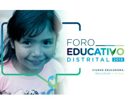 Expertos nacionales e internacionales acompañarán el Foro Educativo Distrital 2018