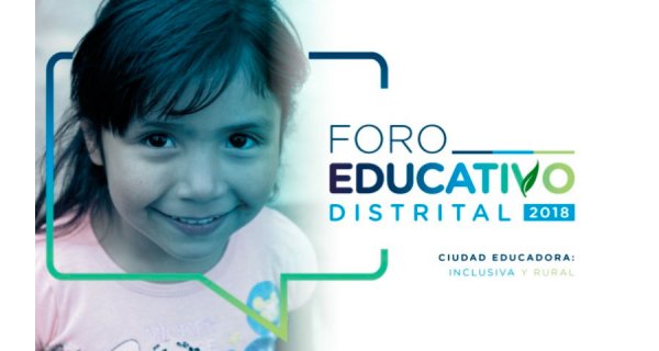 Expertos nacionales e internacionales acompañarán el Foro Educativo Distrital 2018